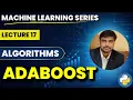 AdaBoost Algorithm Explained Machine Learning Lecture 17 Eshan Shekhar