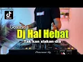 Download Lagu DJ HAL HEBAT - TAK KAN SIAKAN DIA REMIX VIRAL TIKTOK TERBARU 2022 FULL BASS (GOVINDA)