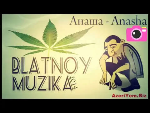 Download MP3 BLATNOY MUZIKA Anasha Анаша 2016  Azeri
