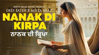 nanak di kirpa deep fateh mista baaz latest punjabi songs 2024