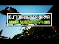 Download Lagu DJ TORANG BERKARYA BUKAN SEKEDAR GAYA🍀🤤||DJ SLOW KEKINIAN 2019😄 || Virall🔊