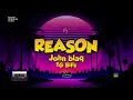 Download Lagu John Blaq \u0026 TG Billz - Reason [Official Lyrics Video]