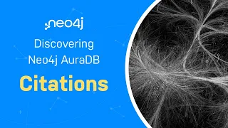 Thumbnail for Citations – Discover Neo4j AuraDB Free with Michael and Alexander video