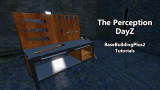 Placing a Flag BaseBuildingPlus2 Part 1 The Perception DayZ