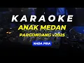 Download Lagu KARAOKE ANAK MEDAN | NADA PRIA | VERSI DJ GONDANG 2025