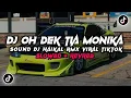 Lagu DJ Oh Dek Tia Monika By Dj Haikal Rmx ( Slowed + Revreb )🎧 