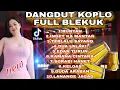 Download Lagu DANGDUT KOPLO TERBARU 2024 FULL BLEKUK - MUSTIKA PAKSI - RUNTAH - INGET KA MANTAN