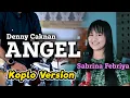 Download Lagu YANG KALIAN CARI!!! VIRAL TIKTOK ANGEL - DENNY CAKNAN | COVER SABRINA FEBRIYA feat KOPLO IND