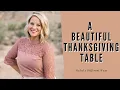 Creating a Beautiful Thanksgiving Table 3 Ways