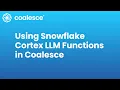 Building Data Pipelines with Snowflake Cortex LLM Functions in Coalesce