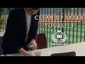 CLEAN UP AFTER YOURSELF A PSA