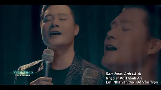 San Jose, Anh Là Ai - Ca sĩ Quang Dũng