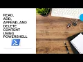 PowerShell - Read Add Append and Delete content from text files using PowerShell