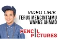 Download Lagu Terus Mencintaimu - Wanns Ahmad (Video Lirik)