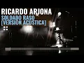 Soldado Raso (Versión Acústica) - Ricardo Arjona
