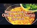 Omelet With Chorizo Spinach Quick and Easy Prep Breakfast Cooking 101