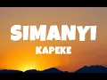 Lagu KAPEKE_SIMANYI (lyrics) #lyrics #kapeke #simanyi