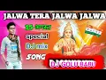 Download Lagu Jalwa Tera Jalwa Jalwa DJ song