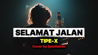 selamat jalan tipe x rock metal cover by spinnation