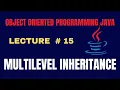 Multilevel inheritance Multileve inheritance in Java Object Oriented Programming in Java