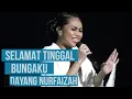 Download Lagu SELAMAT TINGGAL BUNGAKU - Dayang Nurfaizah. Lagu Syahdu Tribute Buat Dato' Rizalman