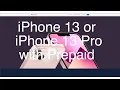 Buying iPhone 13 or iPhone 13 Pro to Use With Prepaid Wireless