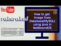 How to get Image from Database MySQL using Java in NetBeansIDE