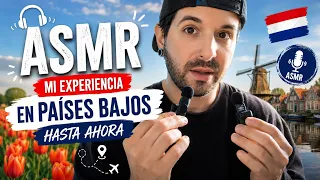 ASMR Mi Experiencia en Holanda (Hasta ahora)