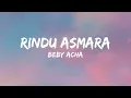 Download Lagu BEBY ACHA - RINDU ASMARA (LIRIK VIDEO)