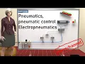 Pneumatics Pneumatic Control and Electropneumatics explained - Pneumatics for beginners