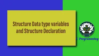 Structure Data type variables and Structure Declaration