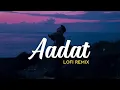 Aadat - Atif Aslam | Aadat lofi version | Bollywood Sangeet