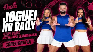 Joguei no Daily - Felipe Beats, Mc Thaizinha, Cesinha Garcia - Dan-Sa / Daniel Saboya (Coreografia)