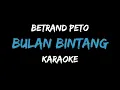 Download Lagu Bulan Bintang - Betrand Peto | Karaoke+Chord | By Music