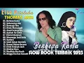Download Lagu THOMAS ARYA FEAT ELSA PITALOKA FULL ALBUM TERBARU 2025 - SLOW ROCK TERPOPULER 2025 BIKIN BAPER