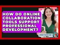 How Do Online Collaboration Tools Support Professional Development - Aspiring Teacher Guide