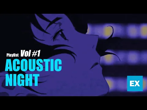ACOUSTIC NIGHT / Playlist Vol.1 - Indie/Folk/Pop