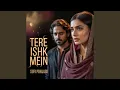 Lagu Tere Ishk Mein