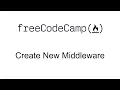 Create New Middleware - Advanced Node and Express