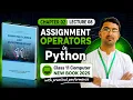 Assignment Operators in Python Class 11 Computer Science Chapter 02 New Book 2025