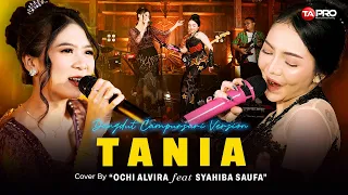 Download Ochi Alvira ❌ Syahiba Saufa - Tania (Dangdut Koplo Version) MP3