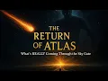 Download Lagu  The Return of Atlas , What’s Really Coming Through the Sky Gate 