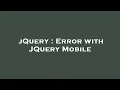 jQuery Error with JQuery Mobile