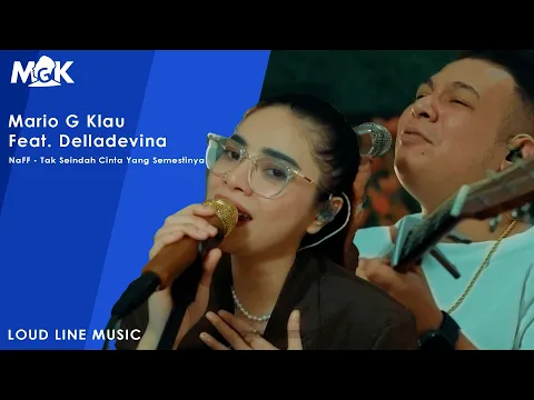 Download MP3 NaFF - Tak Seindah Cinta Yang Semestinya | Mario G Klau Ft. Delladevina Live cover (LOUD LINE MUSIC)