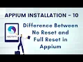 Difference Between No Reset And Full Reset in Appium Appium Installation for Android - 10