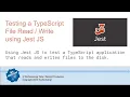 Testing a TypeScript File Read Write operations app using Jest JS Mocks Unit Tests