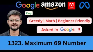 Maximum 69 Number LeetCode 1323 Easy Math Greedy Asked in Google