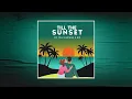 Lagu DJ TOA 23' - Till The Sunset (RMX) NOWUN ft. GW