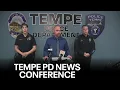 Tempe Police holds news conference on recent incidents