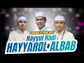 Lagu TERBARU!!! HAYYUL HADI - HAYYAROL ALBAB (FULL KOPLO) AZZAHIR TERBARU 2025 FULL LIRIK ARAB